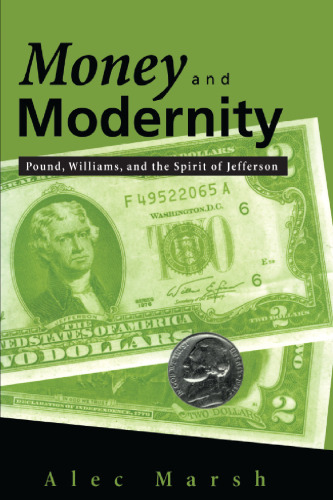 Money and modernity : Pound, Williams, and the spirit of Jefferson