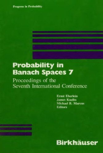 Probability in Banach Spaces 7: Proceedings of the Seventh International Conference
