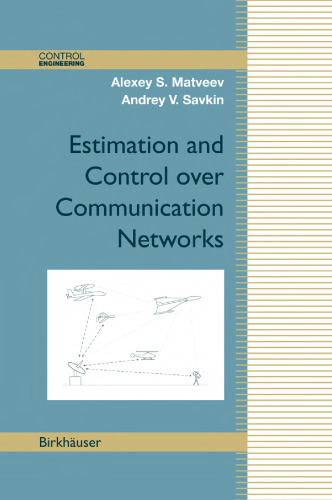 Estimation and Control over Communication Networks (Control Engineering)