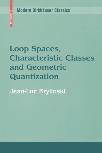 Loop Spaces, Characteristic Classes and Geometric Quantization (Modern Birkhäuser Classics)