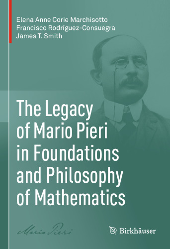 The Legacy of Mario Pieri in Foundations and Philosophy of Mathematics