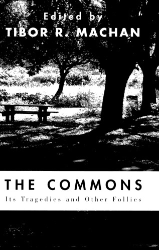 The Commons: Its Tragedies and Other Follies (Philosophical Reflections on a Free Society)