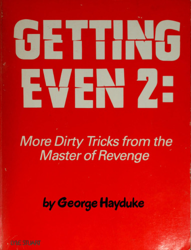 Getting Even 2: More Dirty Tricks from the Master of Revenge