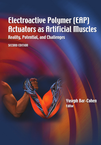 Electroactive Polymer (EAP) Actuators as Artificial Muscles: Reality, Potential, and Challenges, Second Edition