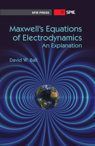 Maxwell's Equations of Electrodynamics: An Explanation