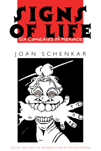 Signs of Life: Six Comedies of Menace