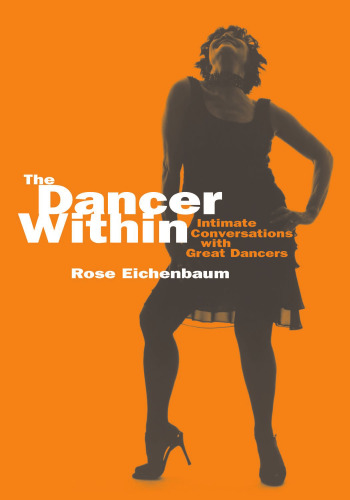 The Dancer Within: Intimate Conversations with Great Dancers