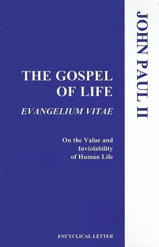Evangelium Vitae: The Gospel of Life
