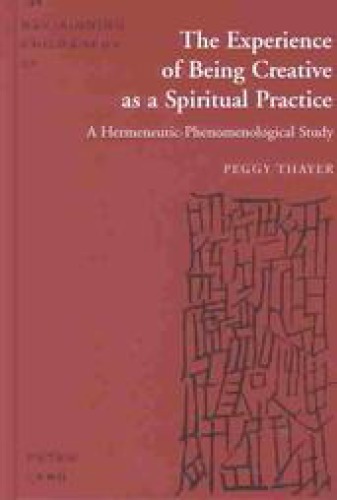 The experience of being creative as a spiritual practice: a hermeneutic-phenomenological study