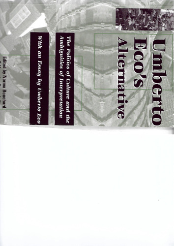 Umberto Eco’s alternative : The politics of culture and the ambiguities of interpretation