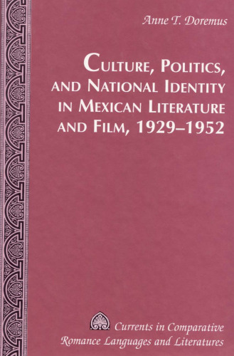 Culture, Politics, and National Identity in Mexican Literature and Film, 1929-1952