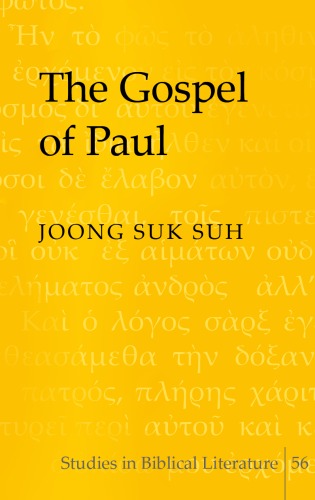 The Gospel of Paul (Studies in Biblical Literature, V. 56)