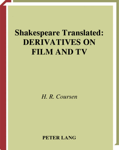 Shakespeare Translated: Derivatives On Film And TV (Studies in Shakespeare, V. 15)
