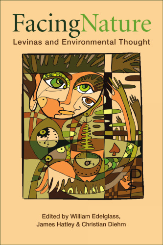 Facing Nature: Levinas and Environmental Thought