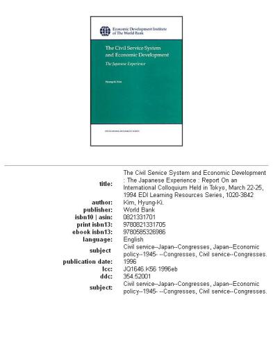The civil service system and economic development: the Japanese experience : report on an international colloquium held in Tokyo, March 22-25, 1994