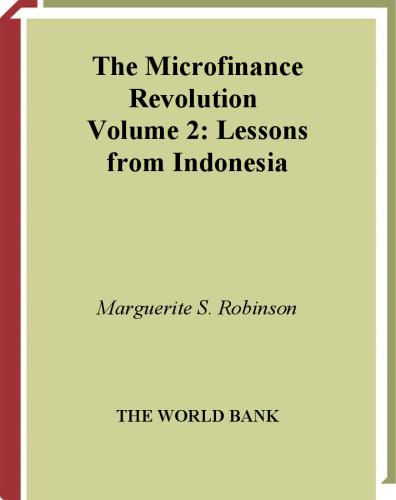 Microfinance Revolution Volume 2: Lessons from Indonesia (Micro Finance Revolution, Volume 2)