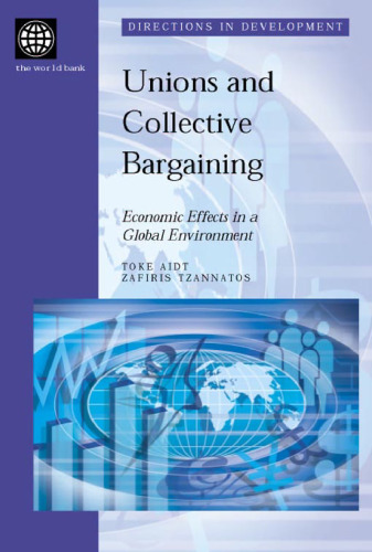 Union and Collective Bargaining: Economic Effects in a Global Environment (Directions in Development)