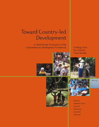 Toward Country-Led Development: A Multi-Partner Evaluation of the Comprehensive Development (Operations Evaluation Studies)