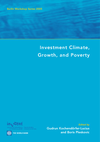 Investment Climate, Growth, and Poverty: Berlin Workshop Series 2005