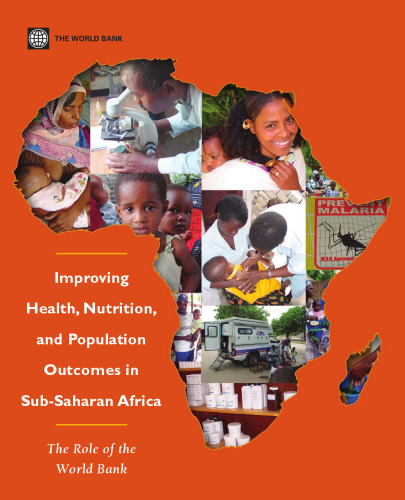 Improving Health, Nutrition and Population Outcomes in Sub-Saharan Africa: The Role of the World Bank (Sub-Saharan Africa and the World Bank)