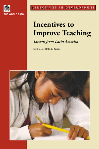 Incentives to Improve Teaching: Lessons from Latin America (Directions in Development)