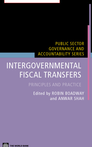 Intergovernmental Fiscal Transfers: Principles and Practice (Public Sector Governance and Accountability)