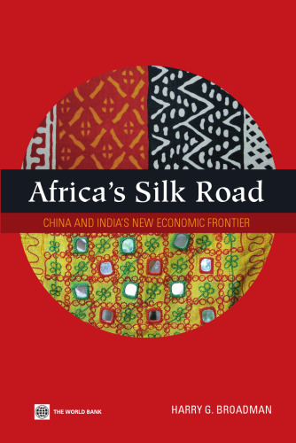 Africa's Silk Road : China and India's New Economic Frontier