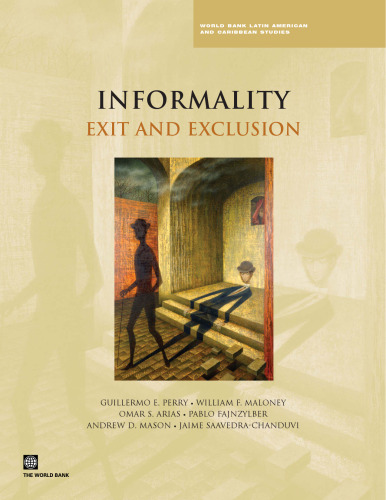 Informality: Exit and Exclusion: Building Effective and Legitimate Institutions (Latin America and Caribbean Studies)