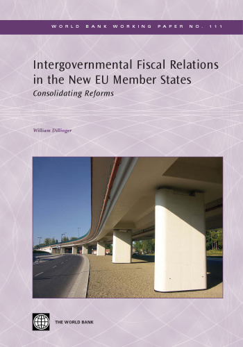 Intergovernmental Fiscal Relations in the New Eu Member States: Consolidating Reforms (World Bank Working Papers)