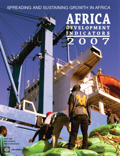Africa Development Indicators 2007 : Spreading and Sustaining Growth in Africa (African Development Indicators)