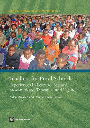 Teachers for Rural Schools: Experiences in Lesotho, Malawi, Mozambique, Tanzania, and Uganda