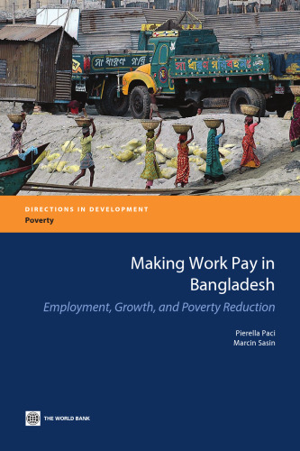 Making Work Pay in Bangladesh: Employment, Growth, and Poverty Reduction (Directions in Development)