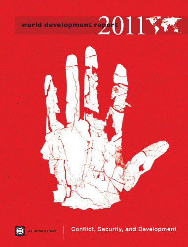 World Development Report 2011: Conflict, Security, and Development