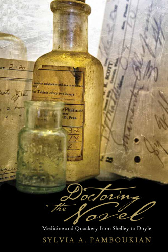 Doctoring the Novel: Medicine and Quackery from Shelley to Doyle