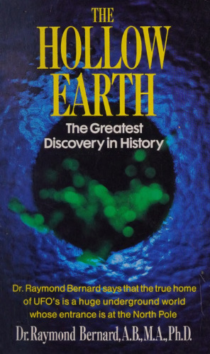 The Hollow Earth : The Greatest Geographical Discovery in History
