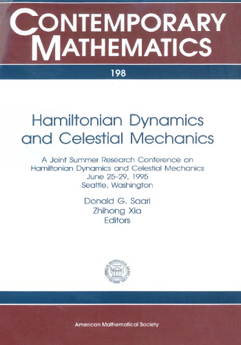 Hamiltonian Dynamics and Celestial Mechanics: A Joint Summer Research Conference on Hamiltonian Dynamics and Celestial Mechanics June 25-29, 1995 Seattle, Washington