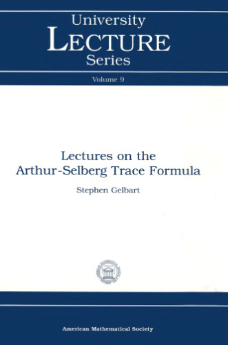 Lectures on the Arthur-Selberg trace formula