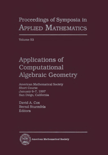 Applications of Computational Algebraic Geometry: American Mathematical Society Short Course January 6-7, 1997 San Diego, California