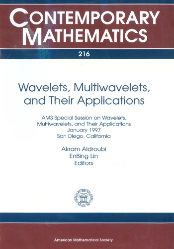 Wavelets, Multiwavelets, and Their Applications: Ams Special Session on Wavelets, Multiwavelets, and Their Applications, April 5-6, 1995, San Diego, California