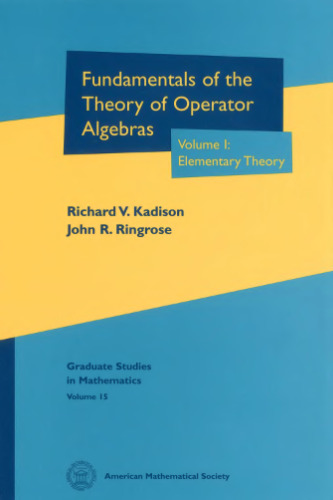 Fundamentals of the theory of operator algebras. Vol. I