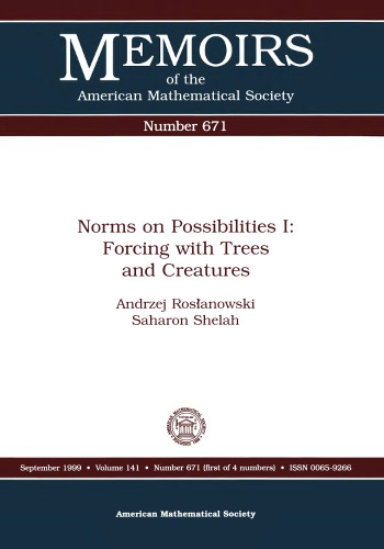 Norms on Possibilities I: Forcing With Trees and Creatures