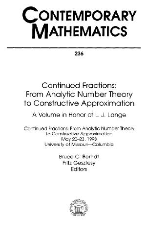 Continued fractions: from analytic number theory to constructive approximation: a volume in honor of L.J. Lange: continued fractions, from analytic number theory to constructive approximation, May 20-23, 1998, University of Missouri-Columbia