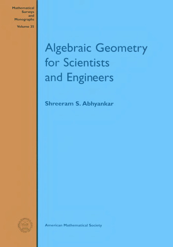 Algebraic geometry for scientists and engineers