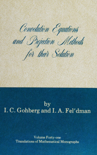 Convolution Equations and Projection Methods for Their Solution