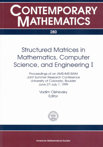 Structured Matrices in Mathematics, Computer Science, and Engineering I