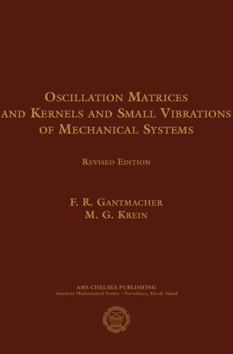 Oscillation Matrices and Kernels and Small Vibrations of Mechanical Systems