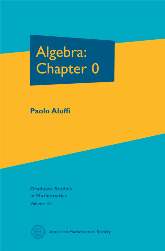 Algebra: Chapter 0 (Graduate Studies in Mathematics)