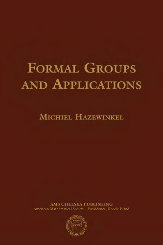 Formal Groups and Applications (AMS Chelsea Publishing)