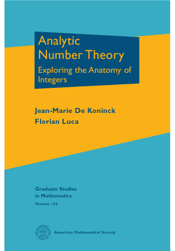 Analytic Number Theory: Exploring the Anatomy of Integers