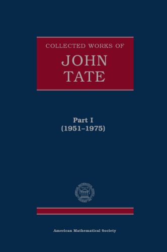Collected Works of John Tate: 1951-1975 Part 1